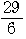 29/6